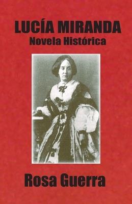 Lucía Miranda: Novela Histórica - Rosa Guerra - cover