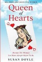 Relationship Book For Women: Queen of Hearts - Become The Woman You Were Always Meant To Be - Susan Doyle - cover
