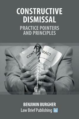 Constructive Dismissal - Practice Pointers and Principles - Benjimin Burgher - cover