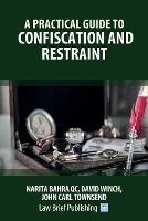 A Practical Guide to Confiscation and Restraint - Narita Bahra,David Winch,John Carl Townsend - cover
