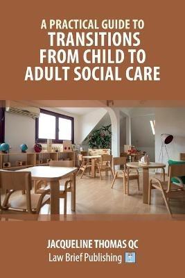 A Practical Guide to Transitions From Child to Adult Social Care - Jacqueline Thomas - cover