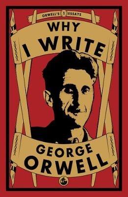 Why I Write - George Orwell - cover