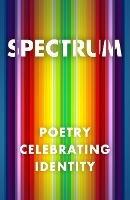 Spectrum: Poetry Celebrating Identity - cover
