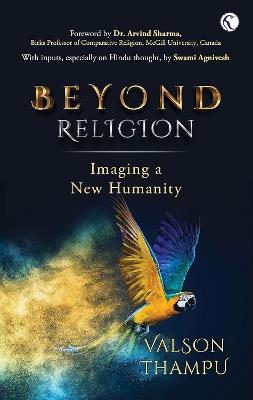 Beyond Religion: Imagining a New Humanity - Valson Thampu - cover