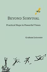 Beyond Survival: Practical Hope in Powerful Times