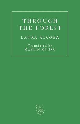 Through the Forest - Laura Alcoba - cover