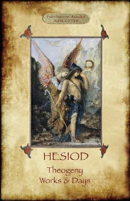 Hesiod - Theogeny; Works & Days: Illustrated, with an Introduction by H.G. Evelyn-White - Hesiod - cover