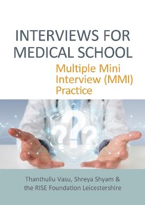 INTERVIEWS FOR MEDICAL SCHOOL: Multiple Mini Interview (MMI) Practice - Thanthullu Vasu,Shreya Shyam - cover