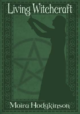 Living WItchcraft - Moira Hodgkinson - cover