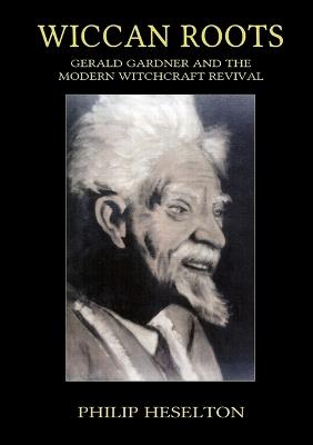 Wiccan Roots - Philip Heselton - cover