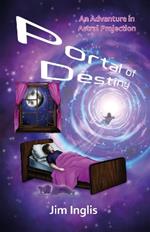 Portal of Destiny: An Adventure in Astral Projection