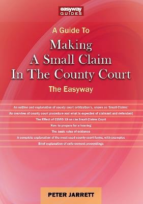 Making A Small Claim In The County Court - Peter Jarrett - cover