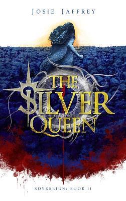 The Silver Queen - Josie Jaffrey - cover