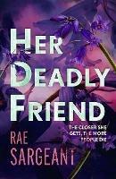 Her Deadly Friend - Rae Sargeant - cover
