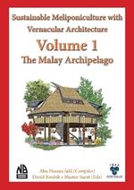 Volume 1 - Sustainable Meliponiculture with Vernacular Architecture - The Malay Archipelago