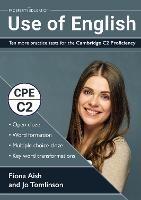 Use of English: Ten more practice tests for the Cambridge C2 Proficiency: 10 Use of English practice tests in the style of the CPE examination (answers included) - Fiona Aish - cover