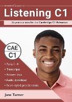 Listening C1: Six practice tests for the Cambridge C1 Advanced: Answers and audio included - Jane Turner - cover
