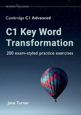 C1 Key Word Transformation: 200 exam-styled practice exercises - Jane Turner - cover