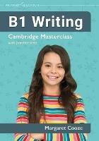 B1 Writing Cambridge Masterclass with practice tests - Margaret Cooze - cover