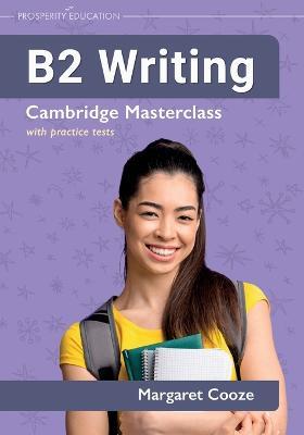 B2 Writing Cambridge Masterclass with practice tests - Margaret Cooze - cover