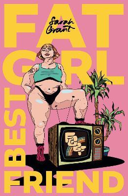 Fat Girl Best Friend: 'Claiming Our Space': Plus Size Women in Film & Television - Sarah Grant - cover