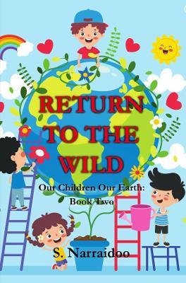 Return To The Wild: Book 2 - S Narraidoo - cover