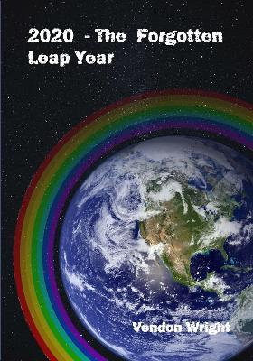 2020 - The Forgotten Leap Year: Book 1 - Vendon Wright - cover