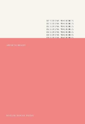 Desiring Machines - Andrea Brady - cover