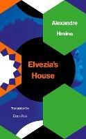 Elvezia's House - Alexandre Hmine - cover