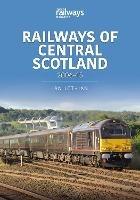 Railways of Central Scotland: 2006–15 - Ian Lothian - cover