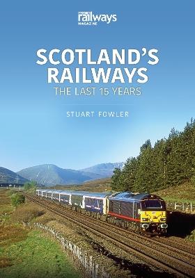 Scottish Railways: The Last 15 Years - Stuart Fowler - cover