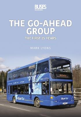 The Go-Ahead Group: The First 25 Years - Mark Lyons - cover