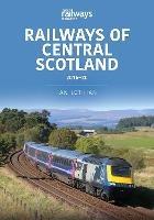 Railways of Central Scotland 2016-20 - Ian Lothian - cover