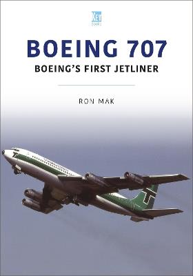 Boeing 707: Boeing's First Jetliner - Ron Mak - cover