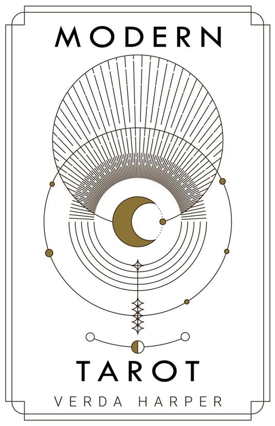 Modern tarot: The ultimate guide to the mystery, witchcraft, cards, decks, spreads and how to avoid traps and understand the symbolism