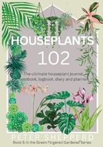 Houseplants 102