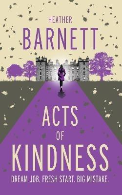 Acts of Kindness: An uplifting light-hearted mystery about the power of human kindness - Heather Barnett - cover