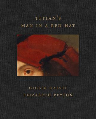 Titian's Man in a Red Hat - Giulio Dalvit,Elizabeth Peyton - cover