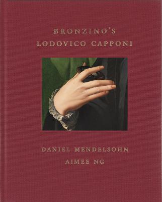 Bronzino's Lodovico Capponi - Daniel Mendelsohn,Aimee Ng - cover