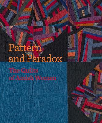 Pattern and Paradox: The Quilts of Amish Women - Janneken Smucker - cover