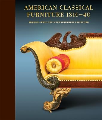 American Classical Furniture, 1810-35: Regional Identities in the Schrimsher Collection - Thurlow,Cooper,Schrimsher - cover
