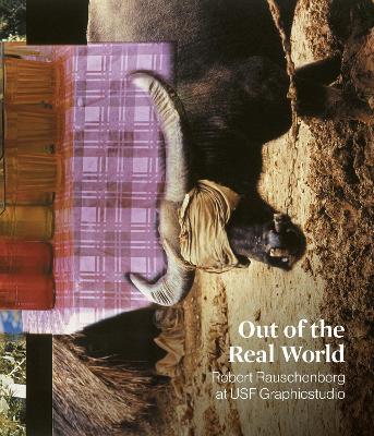 Out of the Real World: Robert Rauschenberg at USF Graphicstudio - cover