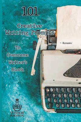 101 Creative Writing Prompts to Overcome Writer's Block - Konosu - cover