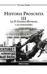 Historia Proscrita III - La II Guerra Mundial y la posguerra: La actuación de agentes judíos en la historia contemporánea