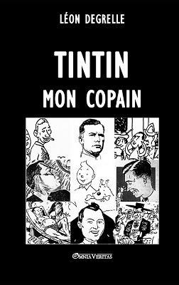 Tintin, mon copain - Léon Degrelle - cover
