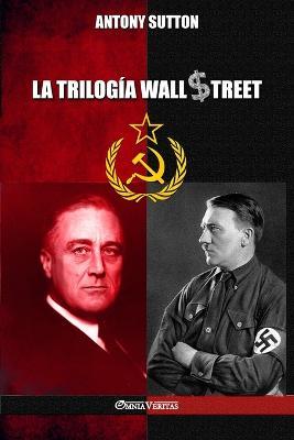 La trilogía de Wall Street - Antony Sutton - cover