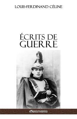 Ecrits de guerre - Louis-Ferdinand Celine - cover
