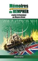Memoires de Hempher, espion britannique au Moyen-Orient: et l'hostilite contre l'Islam