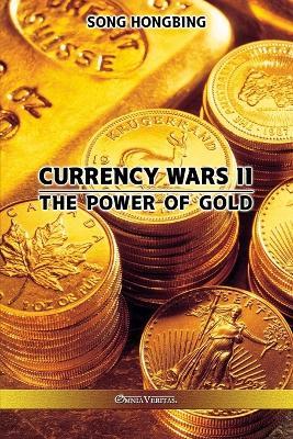Currency Wars II: The Power of Gold - Song Hongbing - cover