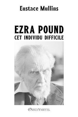 Ezra Pound, cet individu difficile - Eustace Mullins - cover